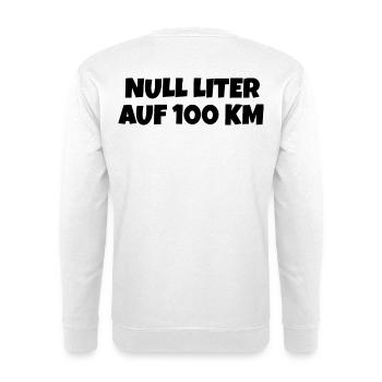 Null Liter auf 100 Km Fahrrad Spruch - Unisex Pullover - Weiß - Hinten