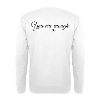 You are enough! - Unisex Sweatshirt - white - Back