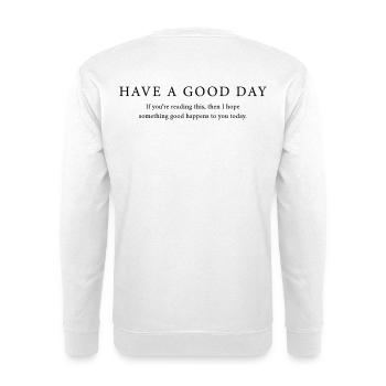 Good Day - Unisex Sweatshirt - white - Back