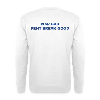 Guerre Mauvais Seins Bonne Chemise - Sweat-shirt Unisexe - blanc - Dos