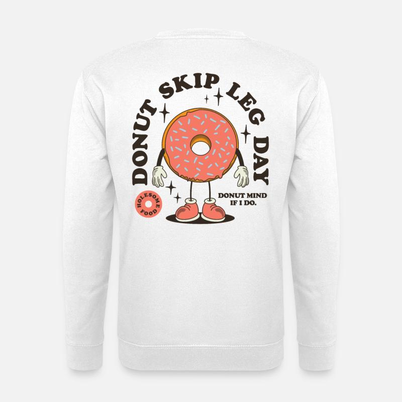 Donut skip leg day - Unisex Pullover - Weiß