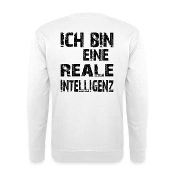 KI Spruch Ich bin eine reale Intelligenz - Unisex Pullover - Weiß - Hinten