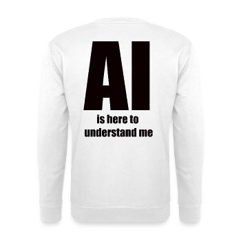 AI Is Here to Understand Me – Black Design - Unisex Pullover - Weiß - Hinten - Michal (187cm)