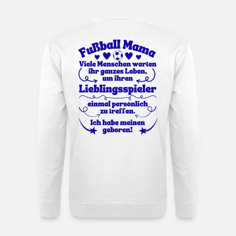 Fußball Mama Lieblingsspieler geboren in blau - Unisex Pullover - Weiß