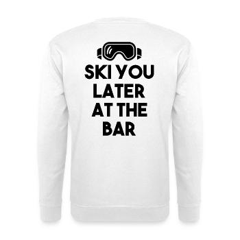 SKI YOU LATER AT THE BAR – Après Ski - Unisex Sweatshirt - white - Back