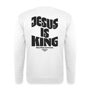 Jesus Is King Christian Bible Verse Faith - Unisex Sweatshirt - white - Back