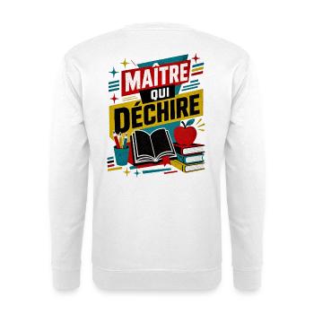 maitre qui dechire  - Sweat-shirt Unisexe - blanc - Dos