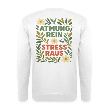 Atmung rein Stress raus – Entspannung Spruch - Unisex Pullover - Weiß - Hinten - Michal (187cm)