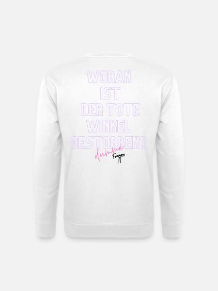 Woran ist der Tote Winkel gestorben? Neon - Unisex Pullover - Weiß