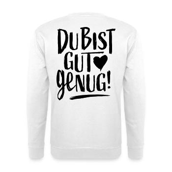 Du Bist Gut Genug Meme Zitat - Unisex Pullover - Weiß - Hinten - Michal (187cm)