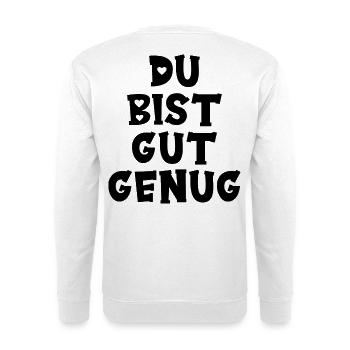 Du Bist Gut Genug Mutmacher Spruch - Unisex Pullover - Weiß - Hinten - Michal (187cm)