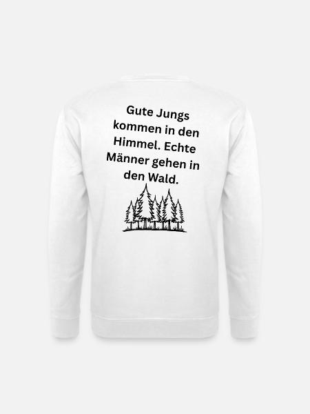 Gute Jungs kommen in den Himmel. Echte Männer gehe - Unisex Pullover - Weiß