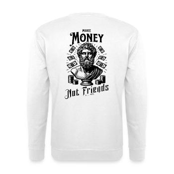 Make Money Not Friends - Unisex Pullover - Weiß - Hinten
