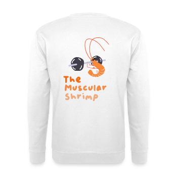 Muscular shrimp - Unisex Sweatshirt - white - Back