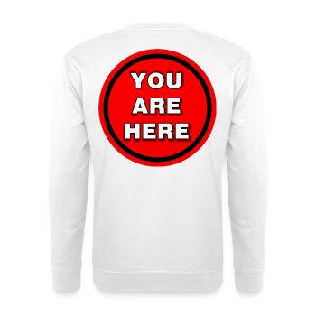 Sie sind hier - Unisex Pullover - Weiß - Hinten