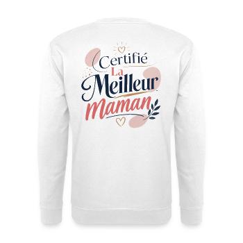 Certifiée La Meilleure Maman - Cadeau Maman - Sweat-shirt Unisexe - blanc - Dos