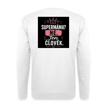 Supermama? Nein. Nur Mensch. - Unisex Pullover - Weiß - Hinten
