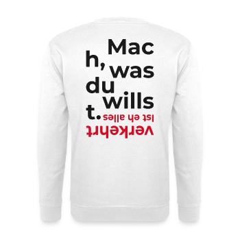 mach was du willst typo crea re design - Unisex Pullover - Weiß - Hinten