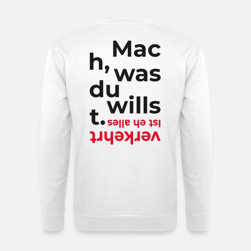 mach was du willst typo crea re design - Unisex Pullover - Weiß