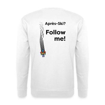 Après Ski? Follow Me! Skier Sayings Slope - Unisex Sweatshirt - white - Back