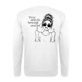 Wer aneckt, bewegt etwas! Statement Shirt Frauen - Unisex Pullover - Weiß - Hinten