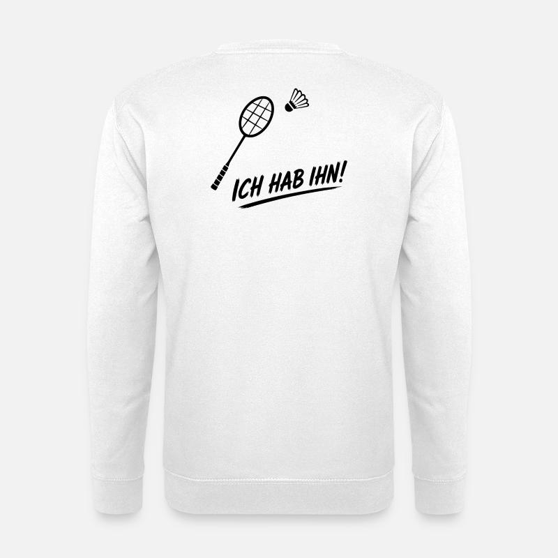 Badminton Spruch - Unisex Pullover - Weiß