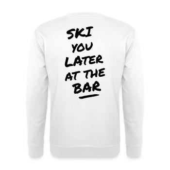 SKI YOU LATER AT THE BAR – Après Ski - Unisex Sweatshirt - white - Back