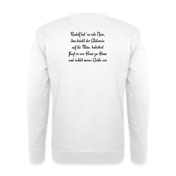 Rudolf hat 'ne rote Nase, ihm drückt der Glühwe... - Unisex Pullover - Weiß - Hinten