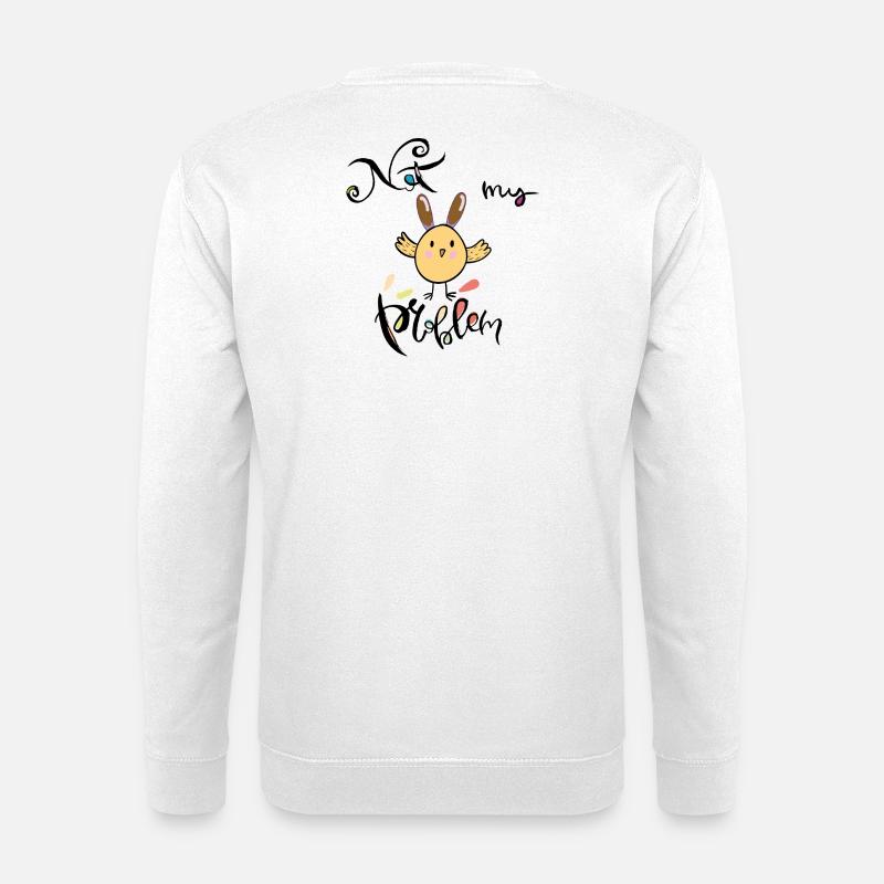 Ostern, not my Problem - Unisex Pullover - Weiß
