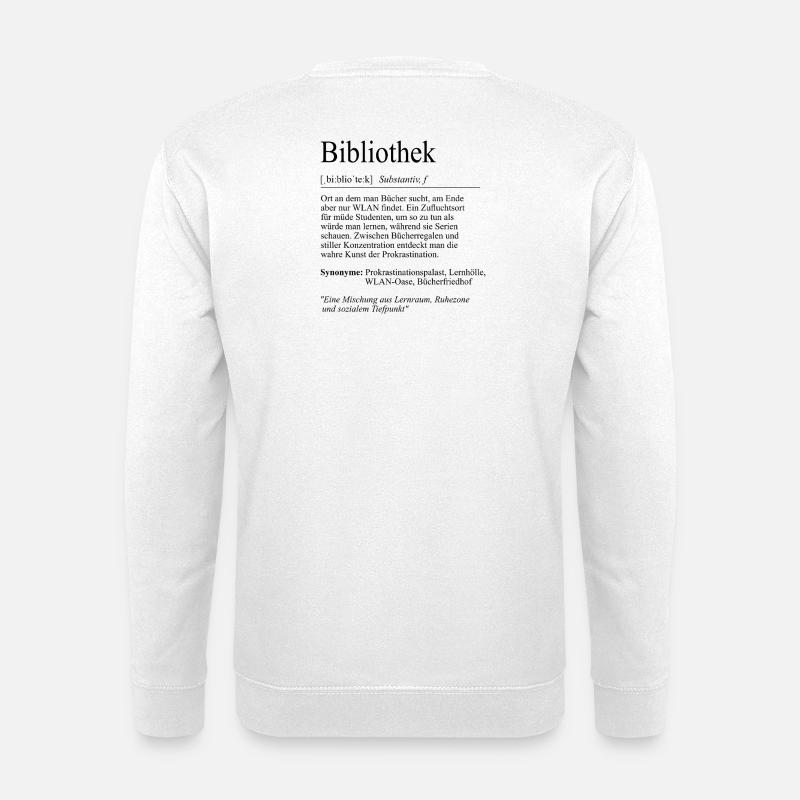 University Saying "Library" Student Gift, Students - Unisex Sweatshirt - white