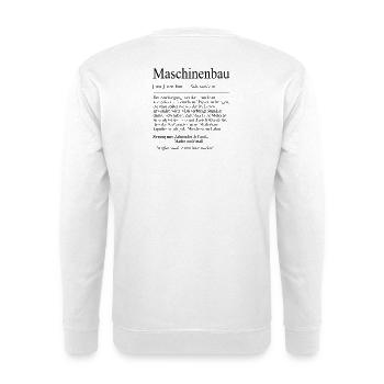 Unispruch "Maschinenbau" Geschenk, Studenten - Unisex Pullover - Weiß - Hinten
