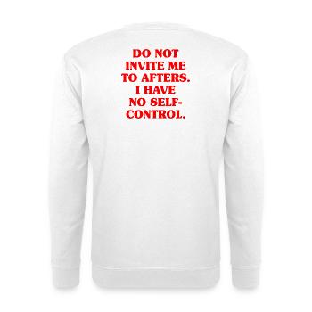 Do Not Invite Me To Afters Afterhour Club Feiern - Unisex Pullover - Weiß - Hinten