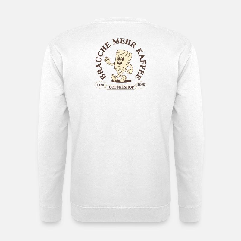 Brauche mehr Kaffee - Unisex Pullover - Weiß