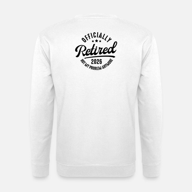 Ruhestand 2026 Nicht mein Problem - Unisex Pullover - Weiß