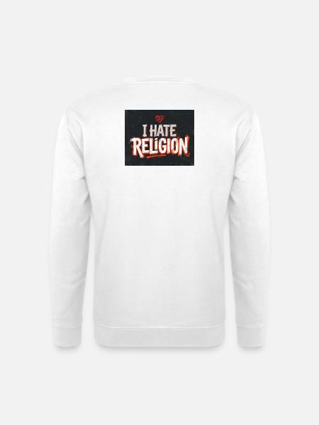 I Hate Religion - Unisex Sweatshirt - white