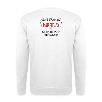 Meine Frau hat nichts - Unisex Pullover - Weiß - Hinten