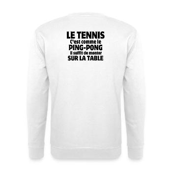 tennis, tennis comedy, table tennis - Unisex Sweatshirt - white - Back