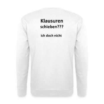 Unispruch "Klausuren schieben" Geschenk, Studenten - Unisex Pullover - Weiß - Hinten