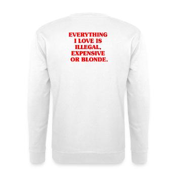 Everything I Love Illegal Expensive Blonde Männer - Unisex Pullover - Weiß - Hinten - Michal (187cm)