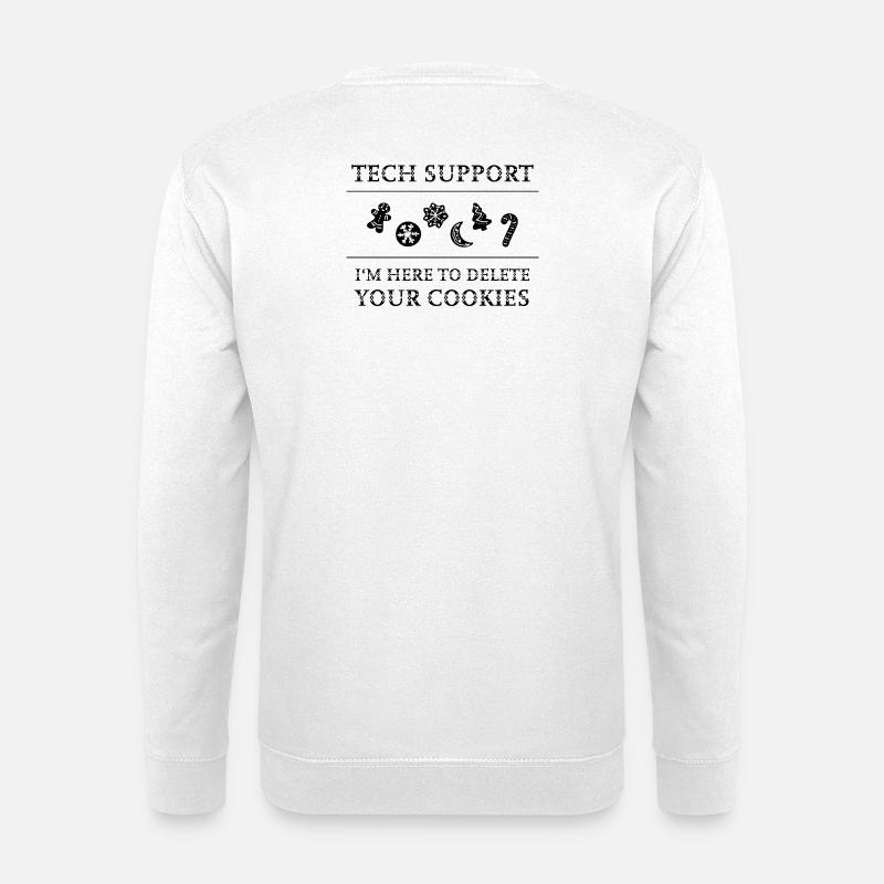 "Tech Support - I'm Here To Delete Your Cookies" - Unisex Pullover - Weiß