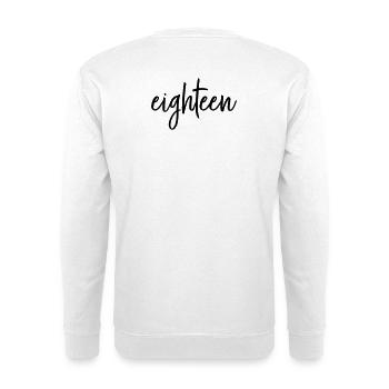 eighteen 18 birthday anniversary gift - Unisex Sweatshirt - white - Back