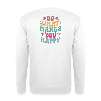 Citations motivantes pour faire ce qui vous rend heureux - Sweat-shirt Unisexe - blanc - Dos