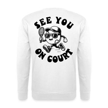 Tennis Shirt see you on Court cute Design Hoodie - Unisex Pullover - Weiß - Hinten