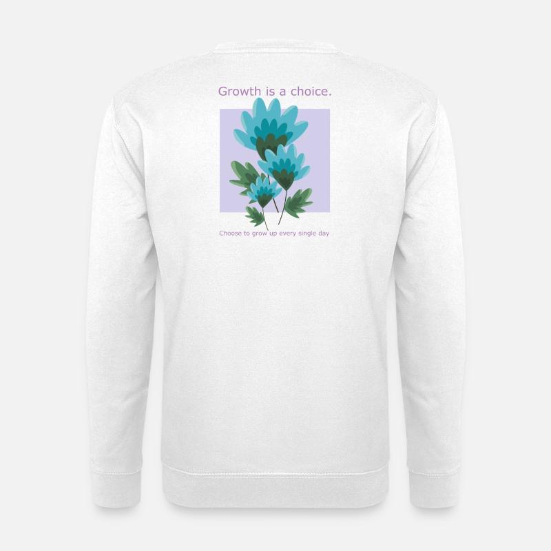 Wachstum ist eine Wahl - Unisex Pullover - Weiß