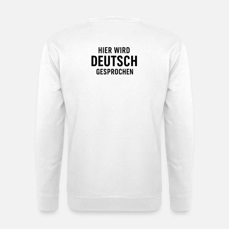 Hier Wird Deutsch Gesprochen - Unisex Pullover - Weiß