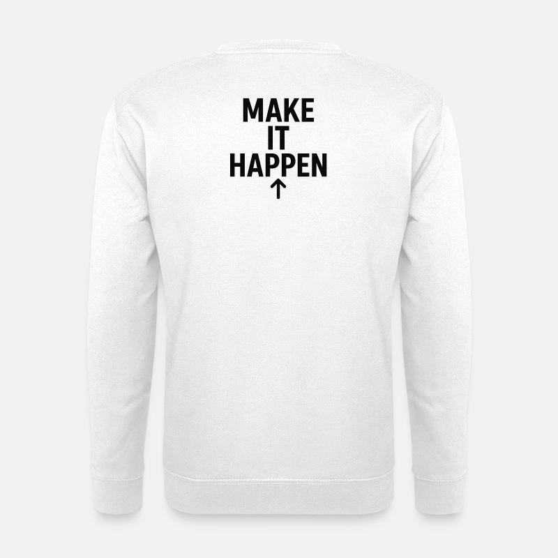 Make It Happen Pfeil Aufwärts - Unisex Pullover - Weiß