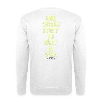 Dein Wissen Steht Dir Nicht Im Weg - Unisex Pullover - Weiß - Hinten