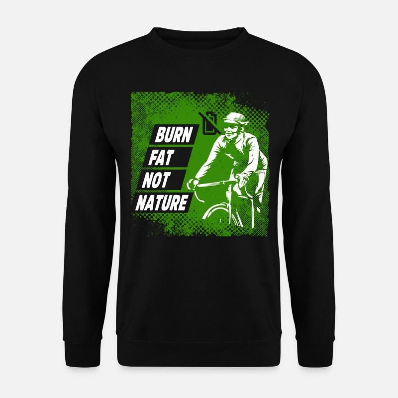 Burn Fat Not Nature | E-Bike - Unisex Pullover - Schwarz