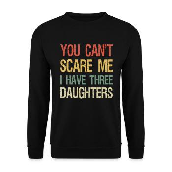Tu ne peux pas me faire peur j'ai trois filles je - Sweat-shirt Unisexe - noir - Devant - Alina (178cm) & Michal (187cm)