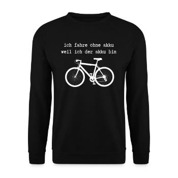 Ich fahre ohne akku weil ich der akku bin Fahrrad - Unisex Pullover - Schwarz - Vorne - Alina (178cm) & Michal (187cm)